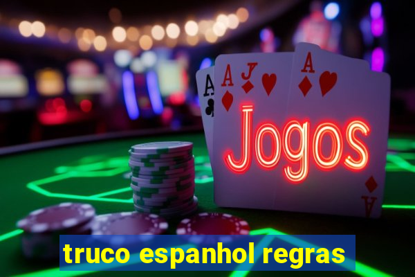 truco espanhol regras